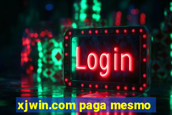 xjwin.com paga mesmo